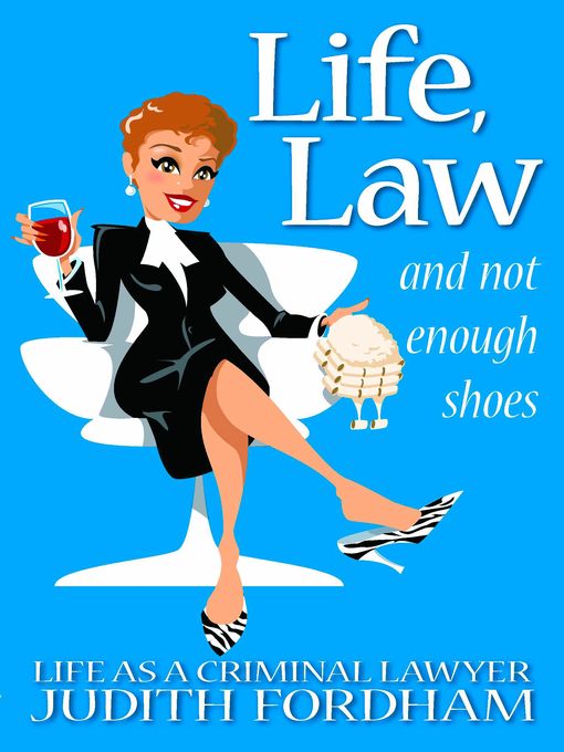 Title details for Life, Law and Not Enough Shoes by Judith Fordham - Available